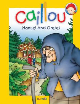 Hardcover Caillou: Hansel and Gretel Book