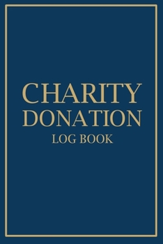 Paperback Charity Donation Log Book: Adult Finance Log Book, Donation Tracker for Charities, Donation Record Book