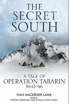 Hardcover The Secret South: A Tale of Operation Tabarin, 1943-46 Book