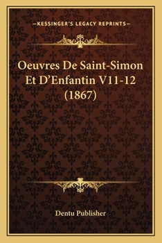 Paperback Oeuvres De Saint-Simon Et D'Enfantin V11-12 (1867) [French] Book