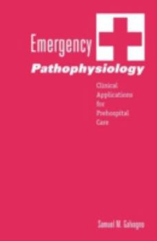 Paperback Emergency Pathophysiology: Clinical Applications for Prehospital Care Book
