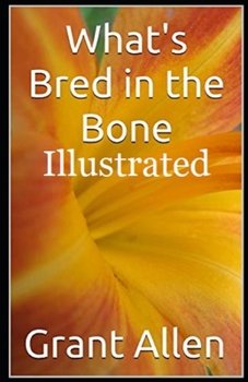 What's Bred in the Bone Illustrated