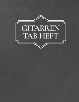 Gitarren Tab Heft: Gitarrenbuch mit leeren Tabulaturlinien und Akkorddiagrammen (German Edition)