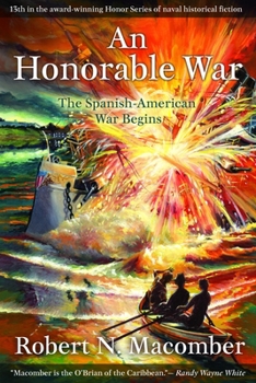 Paperback An Honorable War: The Spanish-American War Begins Book