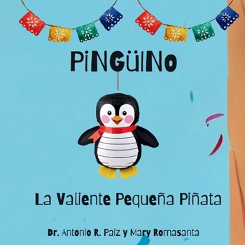 Paperback PiNGüINo La Valiente Pequeña Piñata [Spanish] Book