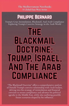 Paperback The Blackmail Doctrine: Trump, Israel, And The Arab Compliance Book