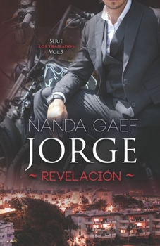 Jorge Revelación: Serie Los Trajeados Vol. 5 - Book #5 of the Los Trajeados