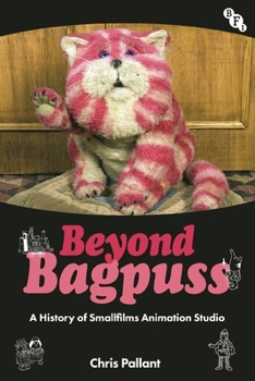 Hardcover Beyond Bagpuss: A History of Smallfilms Animation Studio Book