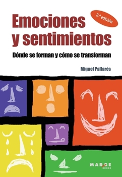 Paperback Emociones y sentimientos: Dónde se forman y cómo se transforman [Spanish] Book