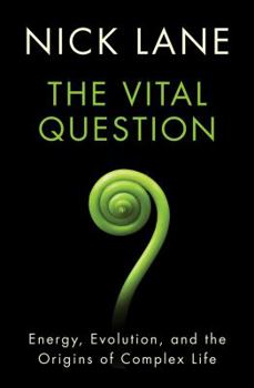 Hardcover The Vital Question: Energy, Evolution, and the Origins of Complex Life Book