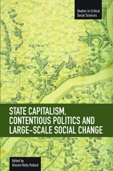 Paperback State Capitalism, Contentious Politics and Large-Scale Social Change Book