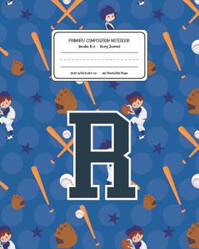 Primary Composition Notebook Grades K-2 Story Journal R: Baseball Pattern Primary Composition Book Letter R Personalized Lined Draw and Write ... Exercise Book for Kids Back to School Presch