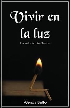 Paperback Vivir en la luz: Un estudio de Efesios [Spanish] Book