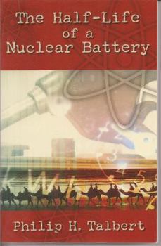 Paperback The Half-Life of a Nuclear Battery Book
