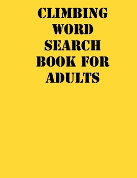 Climbing Word Search Book For Adults: large print puzzle book.8,5x11 ,matte cover,soprt Activity Puzzle Book with solution