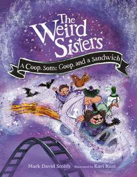 Hardcover The Weird Sisters: A Coop, Some Goop, and a Sandwich Book