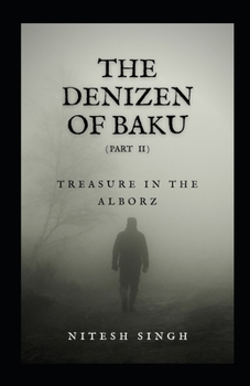 The Denizen Of Baku: Treasure in the Alborz