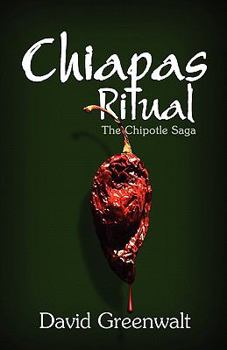 Paperback Chiapas Ritual: The Chipotle Saga Book