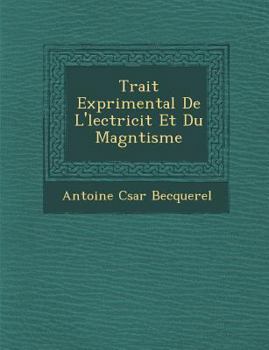 Paperback Trait Exp Rimental de L' Lectricit Et Du Magn Tisme [French] Book