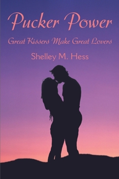Paperback Pucker Power: Great Kissers Make Great Lovers Book