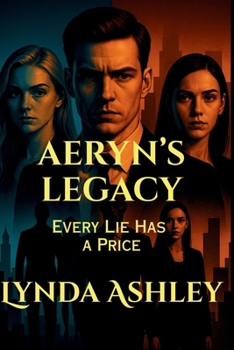 Paperback Aeryn's Legacy: Every Lie Has a Price Book