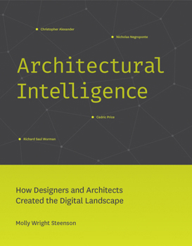 Paperback Architectural Intelligence: How Designers and Architects Created the Digital Landscape Book