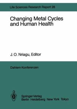 Changing Metal Cycles and Human Health (Life Sciences Research Reports, 28)