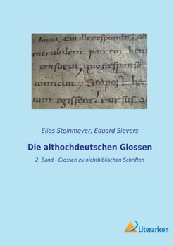 Paperback Die althochdeutschen Glossen: 2. Band - Glossen zu nichtbiblischen Schriften [German] Book