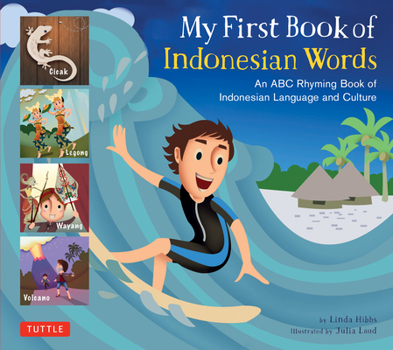 Hardcover My First Book of Indonesian Words: An ABC Rhyming Book of Indonesian Language and Culture Book