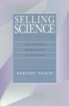 Paperback Selling Science: How the Press Covers Science and Technology Book