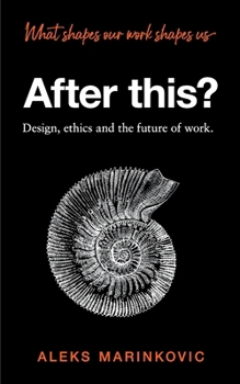 Paperback After this?: Design, ethics and the future of work Book