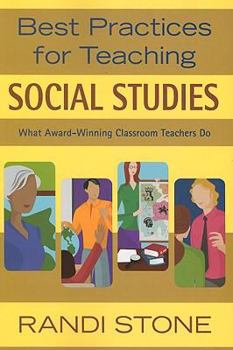 Paperback Best Practices for Teaching Social Studies: What Award-Winning Classroom Teachers Do Book