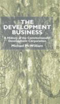 Hardcover The Development Business: A History of the Commonwealth Development Corporation Book