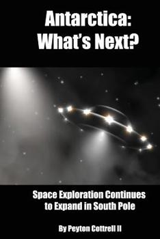 Paperback Antarctica: What's Next?: Space Exploration Continues to Expand in the South Pole Book