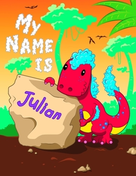 Paperback My Name is Julian: 2 Workbooks in 1! Personalized Primary Name and Letter Tracing Workbook for Kids Learning How to Write Their First Nam Book