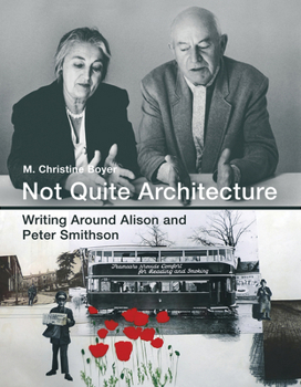 Hardcover Not Quite Architecture: Writing Around Alison and Peter Smithson Book