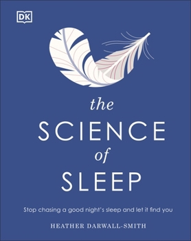 Hardcover The Science of Sleep: Stop Chasing a Good Night's Sleep and Let It Find You Book