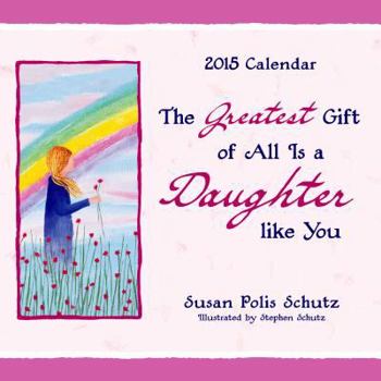 The Greatest Gift of All Is a Daughter Like You Calendar