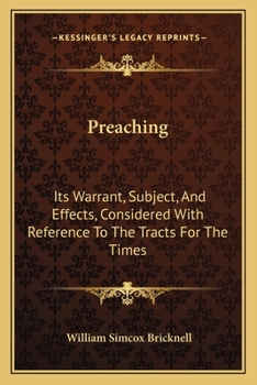 Paperback Preaching: Its Warrant, Subject, And Effects, Considered With Reference To The Tracts For The Times: In Two Sermons (1841) Book