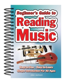 Spiral-bound Beginner's Guide to Reading Music: Easy to Use, Easy to Learn; A Simple Introduction for All Ages Book