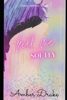 Paperback Kill me softly: I can't reject you anyway Book