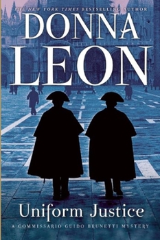 Uniform Justice (Commissario Brunetti, #12) - Book #12 of the Commissario Brunetti