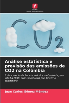 Análise estatística e previsão das emissões de CO2 na Colômbia (Portuguese Edition)
