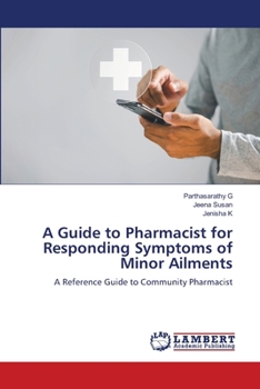 A Guide to Pharmacist for Responding Symptoms of Minor Ailments