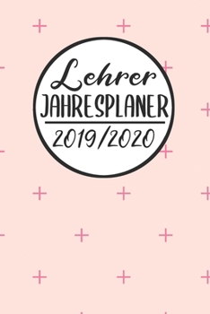 Paperback Lehrer Jahresplaner 2019 / 2020: Lehrerkalender 2019 2020 - Lehrerplaner A5, Lehrernotizen & Lehrernotizbuch f?r den Schulanfang [German] Book