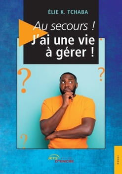 Paperback Au secours ! J'ai une vie à gérer ! [French] Book