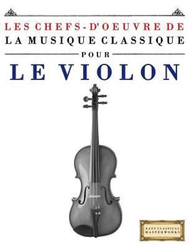 Paperback Les Chefs-d'Oeuvre de la Musique Classique Pour Le Violon: Pi [French] Book