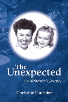 Paperback The Unexpected: An Alzheimer's Journey Book