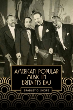Hardcover American Popular Music in Britain's Raj Book