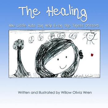 Paperback The Healing How Little Kids Can Help Even the Tiniest Critters Book